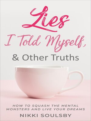 cover image of Lies I Told Myself, and Other Truths